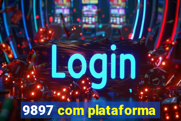 9897 com plataforma